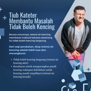 Tiub Kateter Membantu Masalah Tidak Boleh Kencing