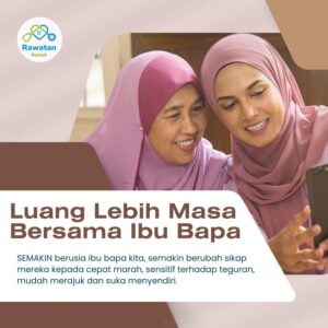 Luangkan Lebih Masa Bersama Ibu Bapa