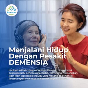 Menjalani Hidup Dengan Pesakit Demensia