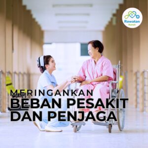 Ringankan Beban Pesakit Dan Penjaga