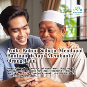 Anda Bukan Sahaja Mendapat Bantuan Tetapi Membantu Orang Lain