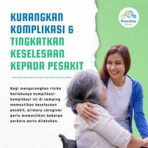 Kurangkan Komplikasi Disamping Memberi Keselesaan Kepada Pesakit