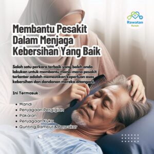 Membantu Pesakit Dalam Menjaga Kebersihan Yang Baik