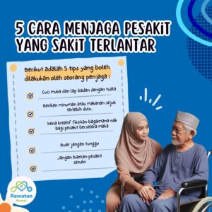 5 Cara Menjaga Pesakit Yang Sakit Terlantar