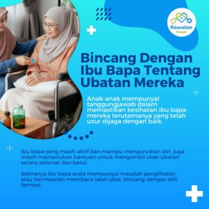 Bincang Dengan Ibu Bapa Anda Tentang Ubatan Mereka
