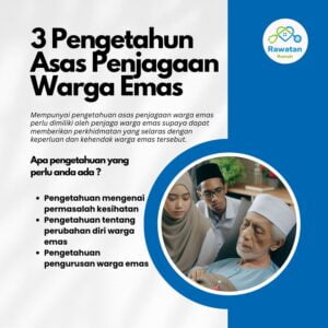 3 Pengetahuan Asas Penjagaan Warga Emas