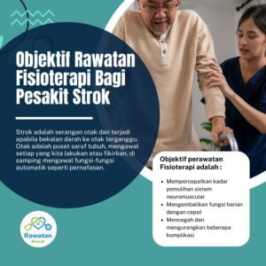 3 Objektif Rawatan Fisioterapi Bagi Pesakit Strok