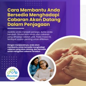 Cara Membantu Anda Bersedia Menghadapi Cabaran Akan Datang Dalam Penjagaan