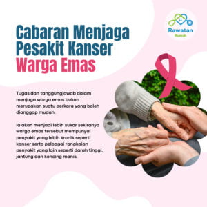 Cabaran Menjaga Pesakit Kanser Warga Emas