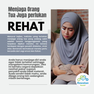 Menjaga Orang Tua Juga Perlukan Rehat
