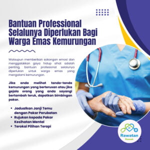 Bantuan Professional Selalunya Diperlukan Bagi Warga Emas Kemurungan