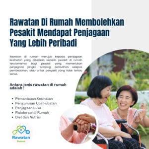 Rawatan Di Rumah Membolehkan Pesaakit Mendapat Penjagaan Lebih Peribadi
