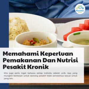 Memahami Keperluan Pemakanan & Nutrisi Pesakit Kronik
