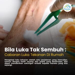 Bila Luka Tak Sembuh : Cabaran Luka Tekanan Di Rumah