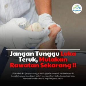Jangan Tunggu Luka Teruk, Mulakan Rawatan Sekarang