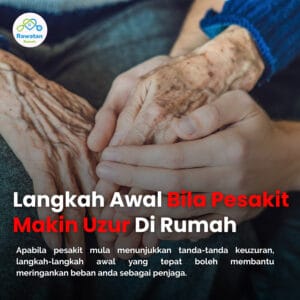 Langkah Awal Bila Pesakit Semakin uzur Di Rumah