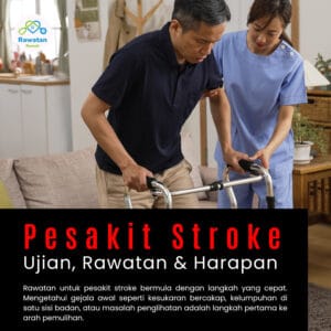 PESAKIT STROKE : Ujian, Rawatan & Harapan