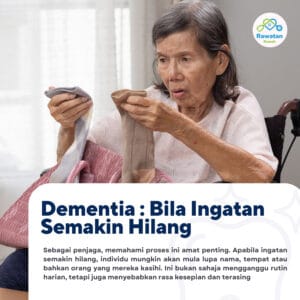 Dementia : Bila Ingatan Semakin Hilang