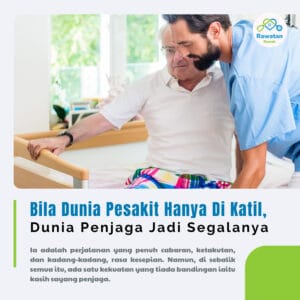Bila Dunia Pesakit Hanya Katil, Dunia Penjaga Jadi Segalanya
