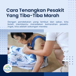 Cara Tenangkan Pesakit Bila Mereka Tiba-Tiba Marah