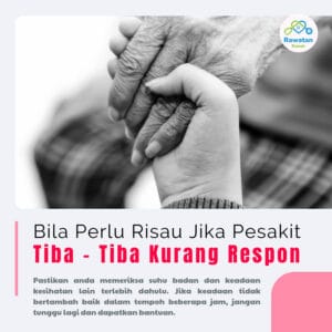 Bila Perlu Risau Bila Pesakit Tiba-Tiba Kurang Respon ?
