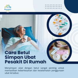 Cara Betul Simpan Ubat Pesakit Di Rumah Supaya Kekal Berkesan