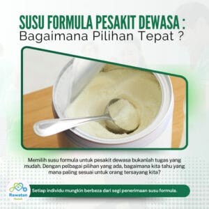Susu Formula Pesakit Dewasa : Bagaimana Pilihan Yang Tepat ?