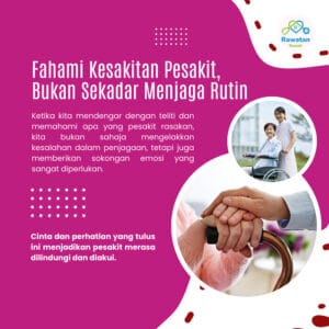 Fahami Kesakitan Pesakit, Bukan Sekadar Menjaga Rutin