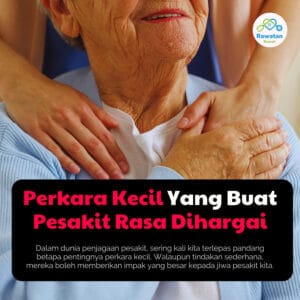 Perkara Kecil Yang Buat Pesakit Rasa Di Hargai
