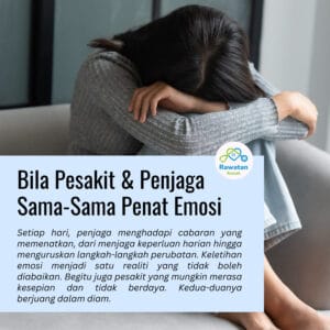 Bila Pesakit & Penjaga Sama Sama Penat Emosi