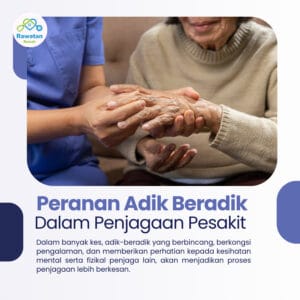 Peranan Adik Beradik Dalam Penjagaan Pesakit