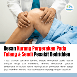 Kesan Kurang Pergerakan Pada Tulang & Sendi Pesakit Bedridden
