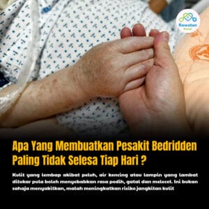 Apa Yang Membuatkan Pesakit Bedridden Paling Tidak Selesa Setiap Hari
