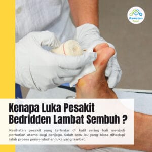 Kenapa Luka Pesakit Bedridden Lambat Sembuh ?