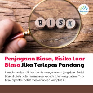 Penjagaan Biasa, Risiko Luar Biasa Jika Terlepas Pandang