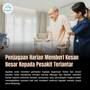 Penjagaan Harian Memberi Kesan Besar Kepada Pesakit Terlantar