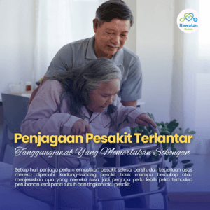 Penjagaan Pesakit Terlantar :Tanggungjawab Yang Memerlukan Sokongan