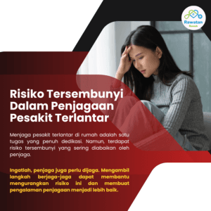 Risiko Tersembunyi Dalam Penjagaan Pesakit Terlantar Di Rumah