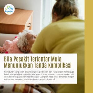 Bila Pesakit Terlantar Mula Menunjukkan Tanda Komplikasi