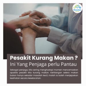 Pesakit Kurang Makan ? Ini Yang Penjaga Perlu Tahu