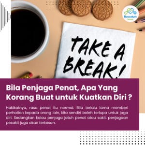 Bila Penjaga Penat, Apa Yang Korang Buat Untuk Kuatkan Diri ?