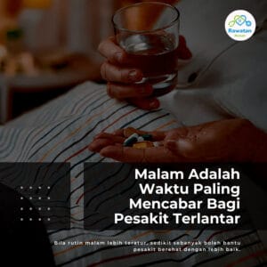 Malam Waktu Paling Mencabar Untuk Pesakit Terlantar