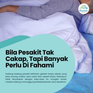 Bila Pesakit Tak Cakap, Tapi Banyak Perlu Difahami