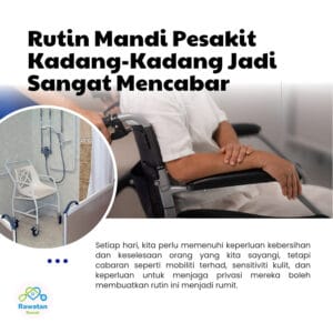 Rutin Mandi pesakit Kadang-Kadang Jadi Sangat Mencabar