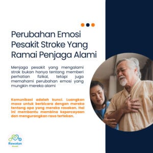 Perubahan Emosi Pesakit Stroke Yang Ramai Penjaga Alami