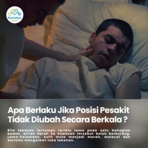 Apa Berlaku Jika Posisi Pesakit Tidak Diubah Secara Berkala ?