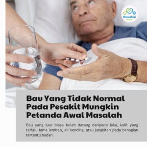 Bau Yang Tidak Normal Pada Pesakit Mungkin Petanda Awal Masalah