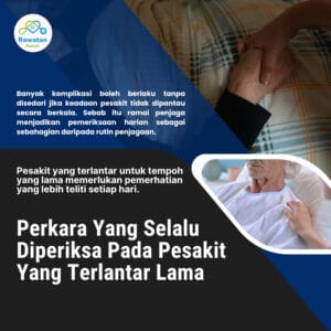 Perkara Yang Selalu Diperiksa Pada Pesakit Yang Terlantar Lama
