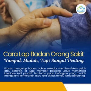 Cara Lap Badan Orang Sakit : Nampak Mudah, Tetapi Sangat Penting