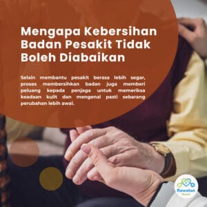 Mengapa Kebersihan Badan Pesakit Tidak Boleh Diabaikan ?